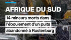 Afrique du Sud : 14 morts après un éboulement dans une mine près de Rustenburg