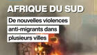Afrique du Sud : de nouvelles violences anti-migrants dans plusieurs villes