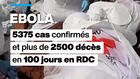 Ebola en RDC : plus de 2500 morts sur 5375 cas enregistrés en 100 jours