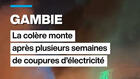 Gambie : la colère monte après plusieurs semaines de coupures d'électricité