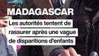 Madagascar : les autorités tentent de rassurer après une vague de disparitions d'enfants