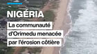 Au Nigéria, le village d'Orimedu menacé par l'érosion côtière