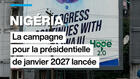 Nigéria : la campagne pour la présidentielle de 2027 officiellement lancée