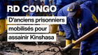RD Congo : D’anciens prisonniers mobilisés pour assainir Kinshasa