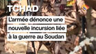 Tchad : l’armée dénonce une nouvelle incursion liée à la guerre au Soudan