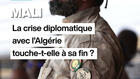 Mali : la crise diplomatique avec l'Algérie touche-t-elle à sa fin ?