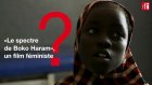 «Le spectre de Boko Haram», un film féministe au Festival de films de femmes de Créteil?