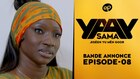 Bande Annonce, Sama Yaay – Saison 1 – Episode 23
