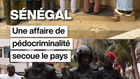 Sénégal : Quatorze personnes accusées de pédophilie en bande organisée