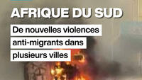Afrique du Sud : de nouvelles violences anti-migrants dans plusieurs villes