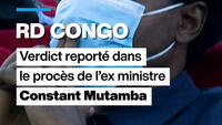 RD Congo : verdict reporté dans le procès de l'ex ministre Constant Mutamba