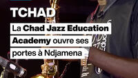 Tchad : la « Chad Jazz Education Academy » ouvre ses portes à Ndjamena