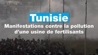 Tunisie : manifestations contre la pollution d’une usine de fertilisants