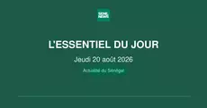 Actualité du Sénégal : l’essentiel de ce jeudi 20 août 2026