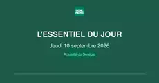 Actualité du Sénégal : l’essentiel de ce jeudi 10 septembre 2026
