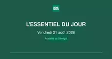 Actualité du Sénégal : l’essentiel de ce vendredi 21 août 2026