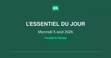 Actualité du Sénégal : l’essentiel de ce mercredi 5 août 2026