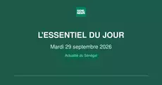 Actualité du Sénégal : l’essentiel de ce mardi 29 septembre 2026