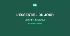 Actualité du Sénégal : l’essentiel de ce samedi 1 août 2026