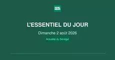 Actualité du Sénégal : l’essentiel de ce dimanche 2 août 2026