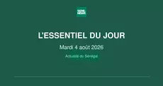 Actualité du Sénégal : l’essentiel de ce mardi 4 août 2026