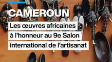 Cameroun : les œuvres africaines à l'honneur au 9e Salon international de l'artisanat