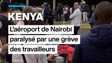 Kenya : l'aéroport de Nairobi paralysé par une grève des travailleurs
