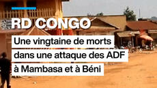 RD Congo : une vingtaine de morts dans une attaque des ADF à Mambasa et à Béni