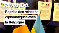 Rwanda : reprise des relations diplomatiques avec la Belgique