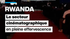 Au Rwanda, le secteur cinématographique en pleine effervescence