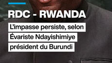 RDC – Rwanda : l’impasse persiste, selon Evariste Ndayishimiye, président du Burundi