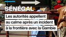 Sénégal : les autorités appellent au calme après un incident à la frontière avec la Gambie