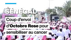 Sénégal : coup d'envoi d'Octobre Rose à Dakar pour sensibiliser au cancer