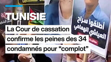 Tunisie : la Cour de cassation confirme les peines des 34 condamnés pour complot