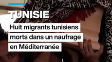 Tunisie : huit migrants tunisiens morts dans un naufrage en Méditerranée