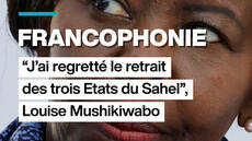 Francophonie : « J’ai regretté le départ des trois Etats du Sahel », Louise Mushikiwabo