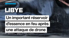 Libye : un important réservoir d'essence en feu après une attaque de drone