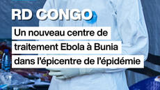 RD Congo : un nouveau centre de traitement Ebola à Bunia dans l'épicentre de l'épidémie
