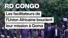 RD Congo : les facilitateurs de l'Union Africaine bouclent leur mission à Goma