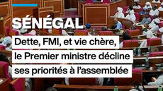 Sénégal : Dette, FMI et vie chère, le Premier ministre décline ses priorités à l'Assemblée