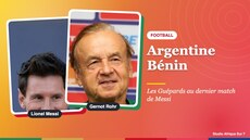 Argentine-Bénin : les Guépards face à Messi pour son dernier match