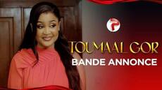 Bande Annonce, Toumaal Gor – Episode 02