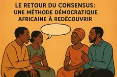 Le retour du consensus : une méthode démocratique africaine à redécouvrir