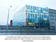 Ambassade du Gabon à Genève :" quand les choses s'améliorent, il faut aussi savoir le dire"